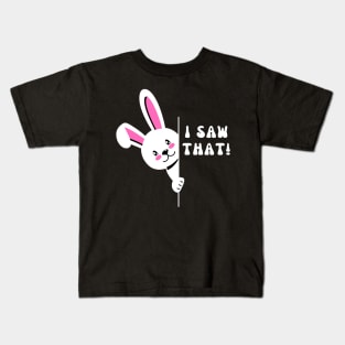 I Saw That Kids T-Shirt